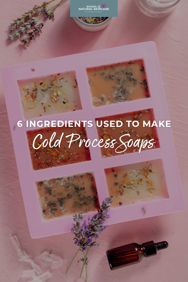 6 ingredients used to make cold process soaps Natural Skincare Ingredients 