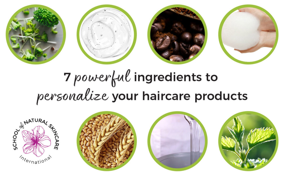 7 Powerful Ingredients to Personalize your Haircare Products