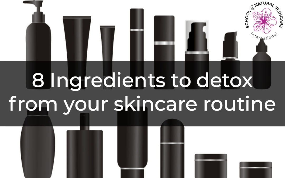8 Ingredients to detox from your skincare routine