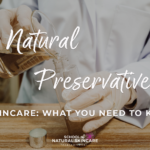 3 Natural preservatives for cosmetics Getting started Homepage Highlights Natural Skincare Ingredients 