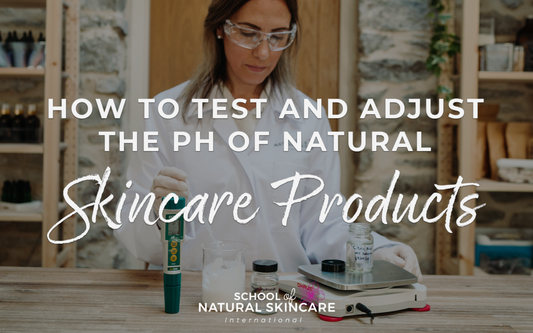 How to test and adjust the pH of natural skincare products (and why you should)